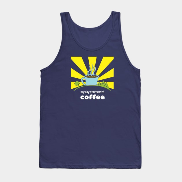 My Day Starts With Coffee Tank Top by jph